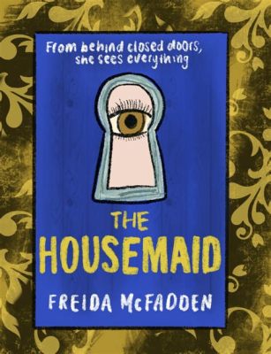 How Many Books in the Housemaid Series: An Insight into a Popular Saga